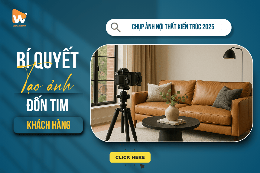 Chụp Ảnh Nội Thất Kiến Trúc: Bí Quyết Tạo Hình Ảnh Đẳng Cấp Đốn Tim Khách Hàng